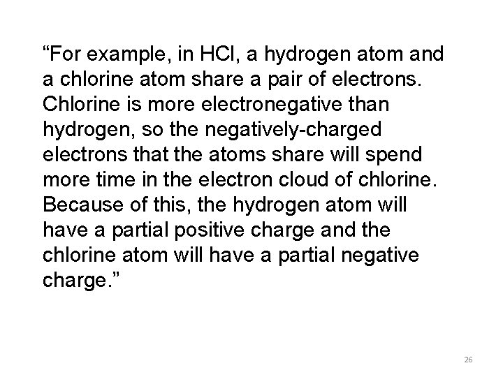 “For example, in HCl, a hydrogen atom and a chlorine atom share a pair