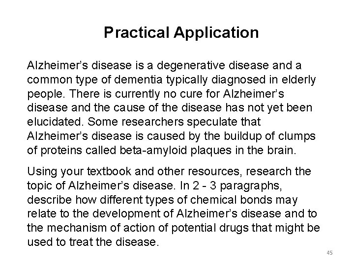 Practical Application Alzheimer’s disease is a degenerative disease and a common type of dementia