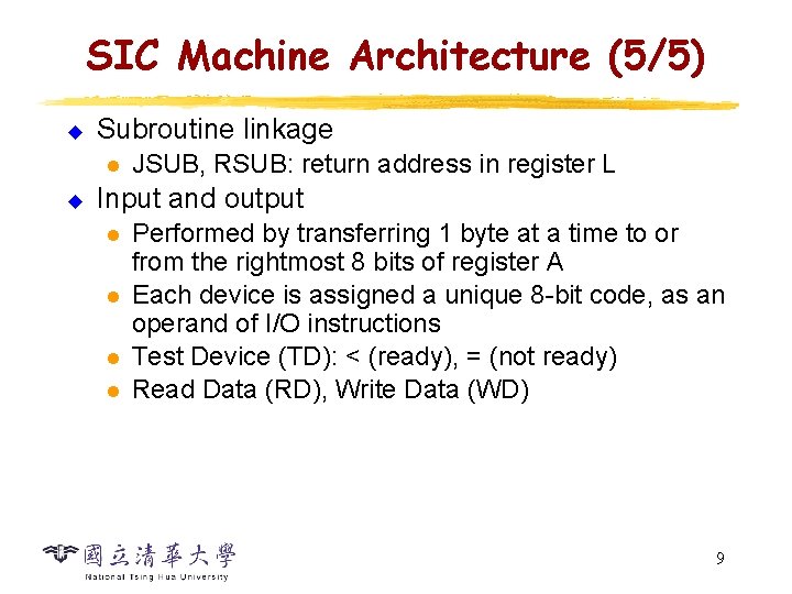 SIC Machine Architecture (5/5) u Subroutine linkage l u JSUB, RSUB: return address in