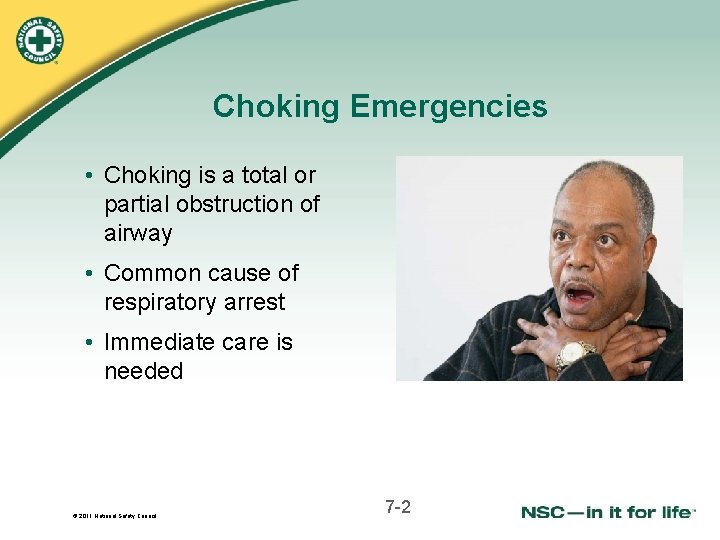 Choking Emergencies • Choking is a total or partial obstruction of airway • Common