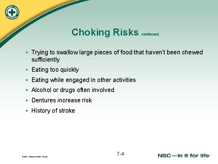 Choking Risks continued • Trying to swallow large pieces of food that haven’t been