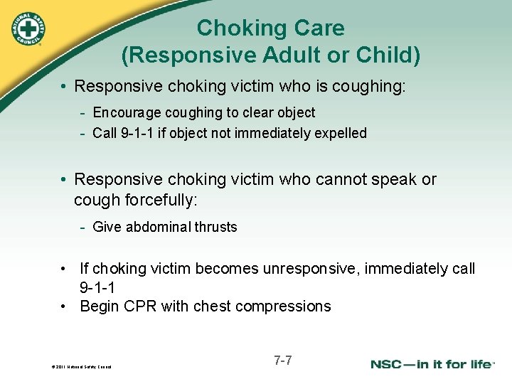 Choking Care (Responsive Adult or Child) • Responsive choking victim who is coughing: -