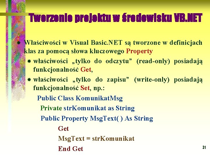 Tworzenie projektu w środowisku VB. NET Właściwości w Visual Basic. NET są tworzone w