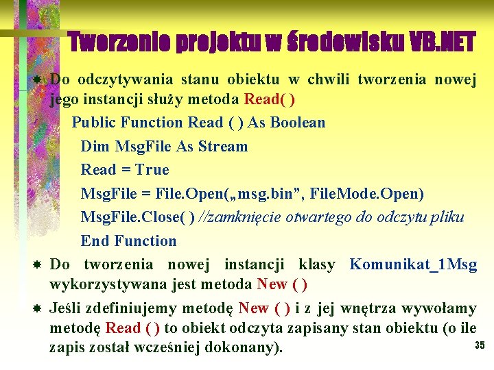 Tworzenie projektu w środowisku VB. NET Do odczytywania stanu obiektu w chwili tworzenia nowej