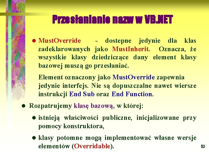 Przesłanianie nazw w VB. NET l Must. Override - dostepne jedynie dla klas zadeklarowanych