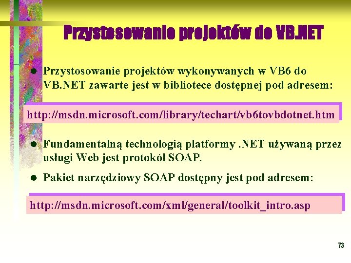 Przystosowanie projektów do VB. NET l Przystosowanie projektów wykonywanych w VB 6 do VB.