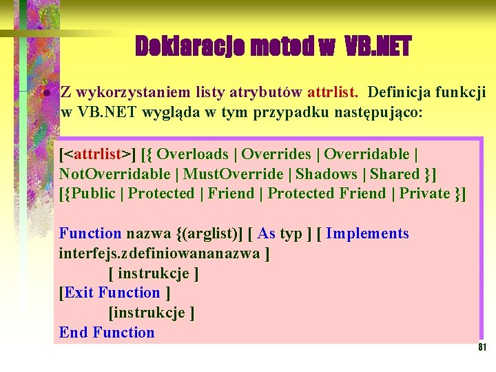 Deklaracje metod w VB. NET l Z wykorzystaniem listy atrybutów attrlist. Definicja funkcji .