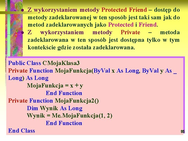 l l Z wykorzystaniem metody Protected Friend – dostęp do Friend metody zadeklarowanej w