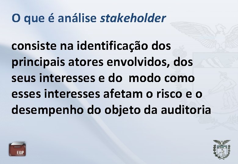 O que é análise stakeholder consiste na identificação dos principais atores envolvidos, dos seus