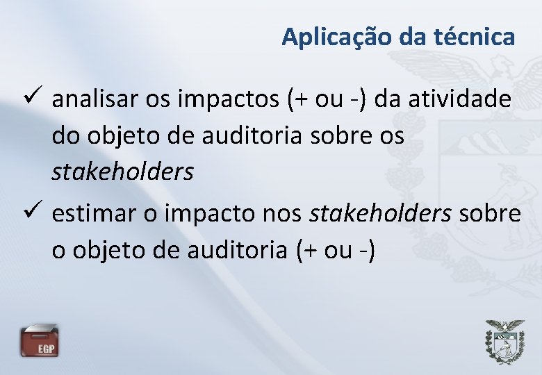 Aplicação da técnica analisar os impactos (+ ou -) da atividade do objeto de