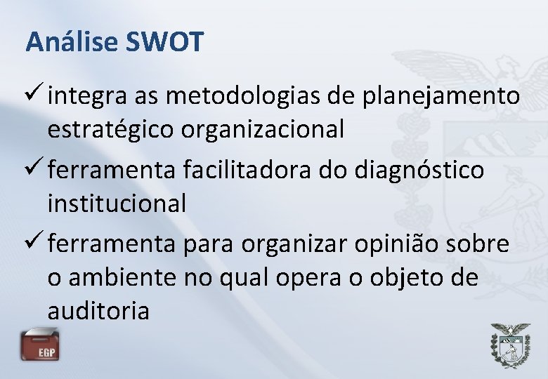 Análise SWOT integra as metodologias de planejamento estratégico organizacional ferramenta facilitadora do diagnóstico institucional