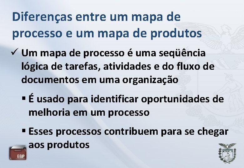 Diferenças entre um mapa de processo e um mapa de produtos Um mapa de