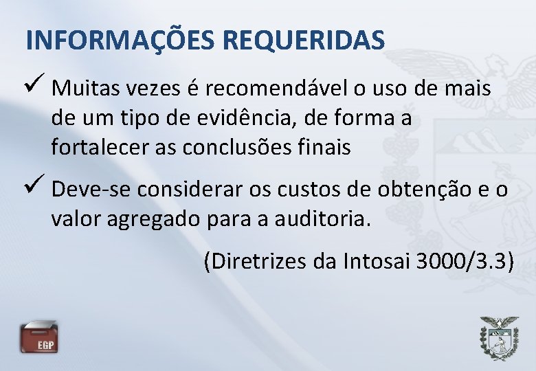 INFORMAÇÕES REQUERIDAS Muitas vezes é recomendável o uso de mais de um tipo de