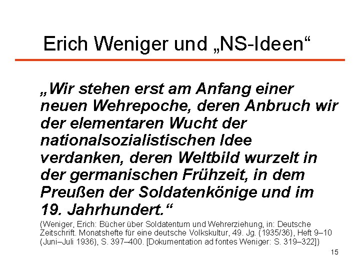 Erich Weniger und „NS-Ideen“ „Wir stehen erst am Anfang einer neuen Wehrepoche, deren Anbruch