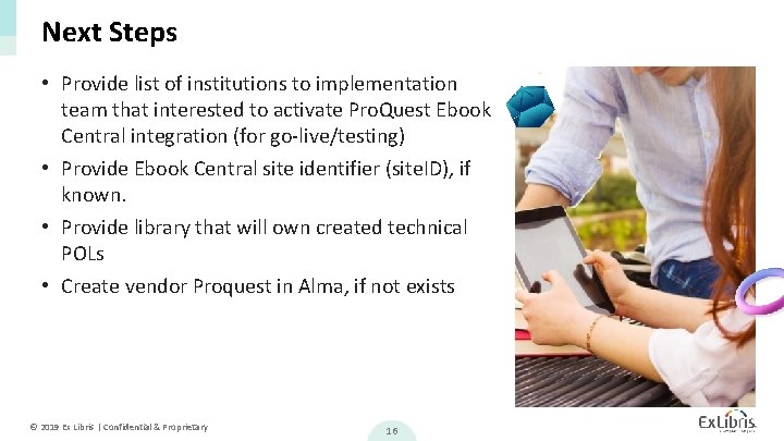 Next Steps • Provide list of institutions to implementation team that interested to activate