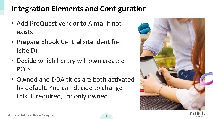 Integration Elements and Configuration • Add Pro. Quest vendor to Alma, if not exists
