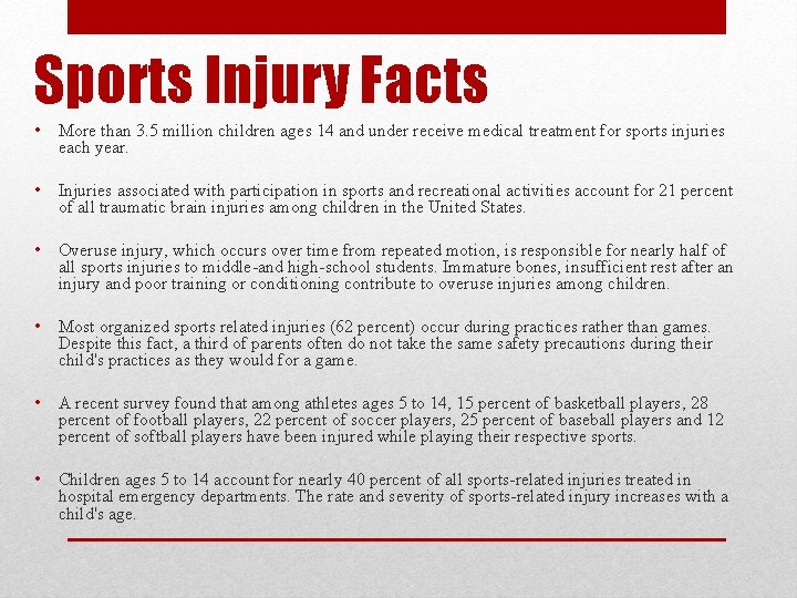 Sports Injury Facts • More than 3. 5 million children ages 14 and under