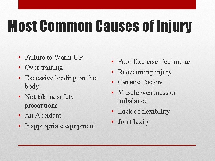 Most Common Causes of Injury • Failure to Warm UP • Over training •