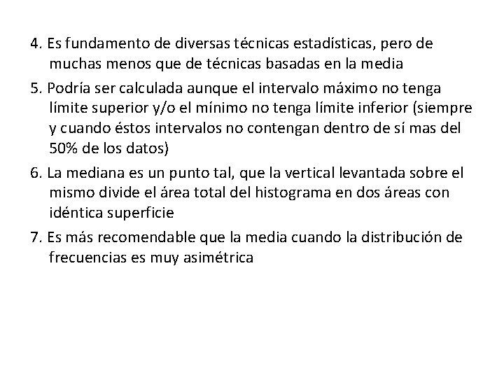 4. Es fundamento de diversas técnicas estadísticas, pero de muchas menos que de técnicas