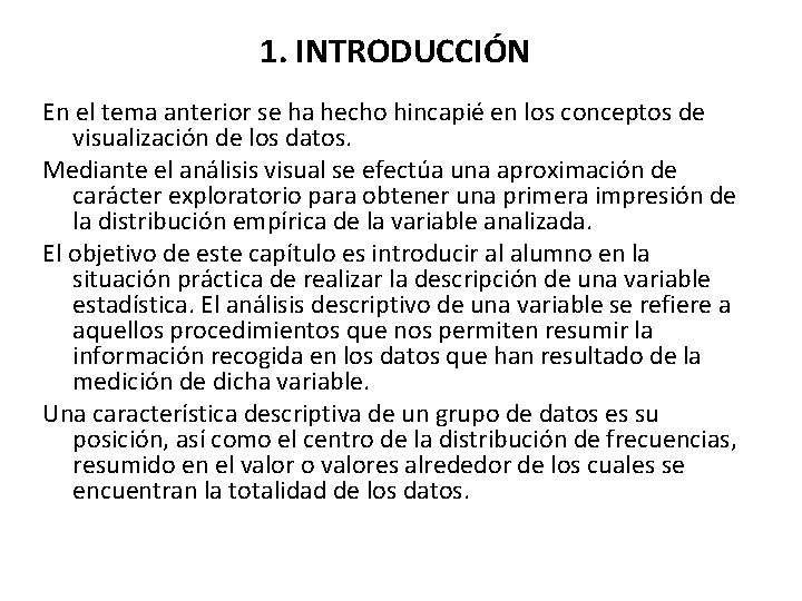 1. INTRODUCCIÓN En el tema anterior se ha hecho hincapié en los conceptos de