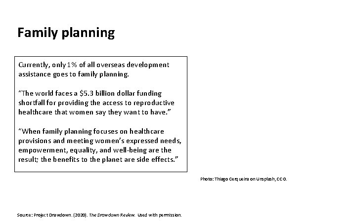 Family planning Currently, only 1% of all overseas development assistance goes to family planning.