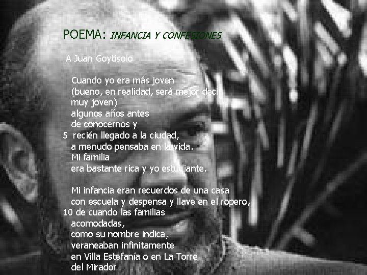 POEMA: INFANCIA Y CONFESIONES A Juan Goytisolo Cuando yo era más joven (bueno, en