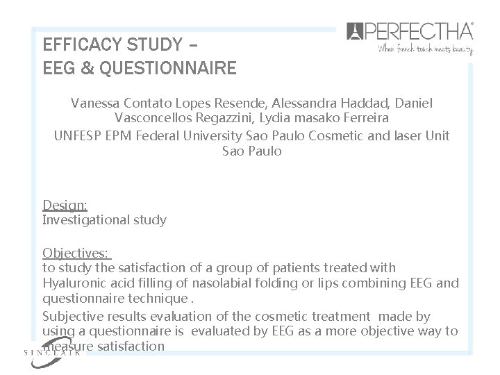 EFFICACY STUDY – EEG & QUESTIONNAIRE Vanessa Contato Lopes Resende, Alessandra Haddad, Daniel Vasconcellos