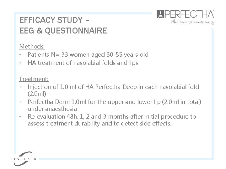 EFFICACY STUDY – EEG & QUESTIONNAIRE Methods: • Patients N= 33 women aged 30