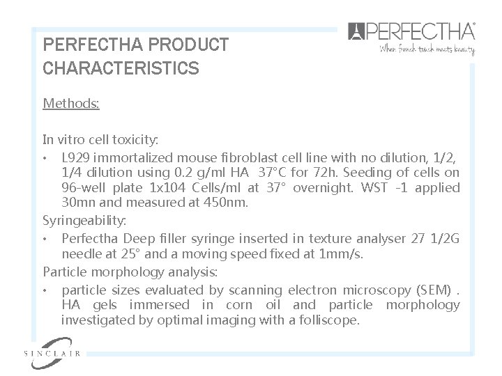 PERFECTHA PRODUCT CHARACTERISTICS Methods: In vitro cell toxicity: • L 929 immortalized mouse fibroblast