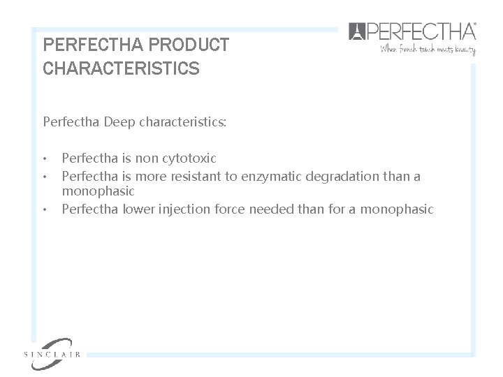 PERFECTHA PRODUCT CHARACTERISTICS Perfectha Deep characteristics: • • • Perfectha is non cytotoxic Perfectha
