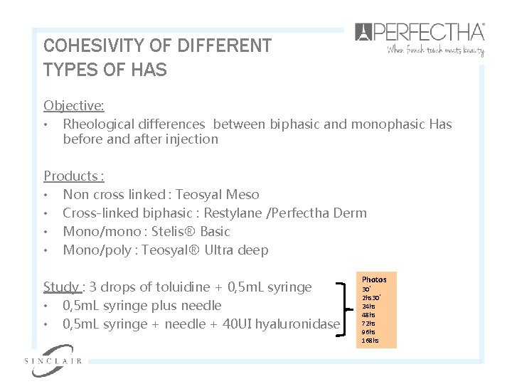 COHESIVITY OF DIFFERENT TYPES OF HAS Objective: • Rheological differences between biphasic and monophasic