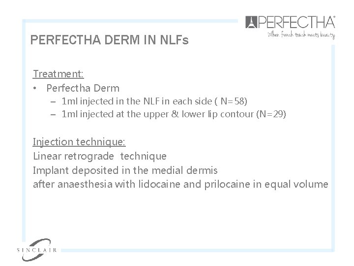 PERFECTHA DERM IN NLFs Treatment: • Perfectha Derm – 1 ml injected in the