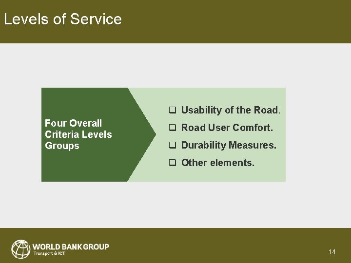 Levels of Service q Usability of the Road. Four Overall Criteria Levels Groups q