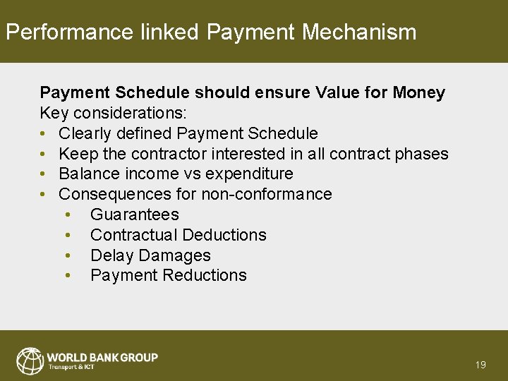 Performance linked Payment Mechanism Payment Schedule should ensure Value for Money Key considerations: •