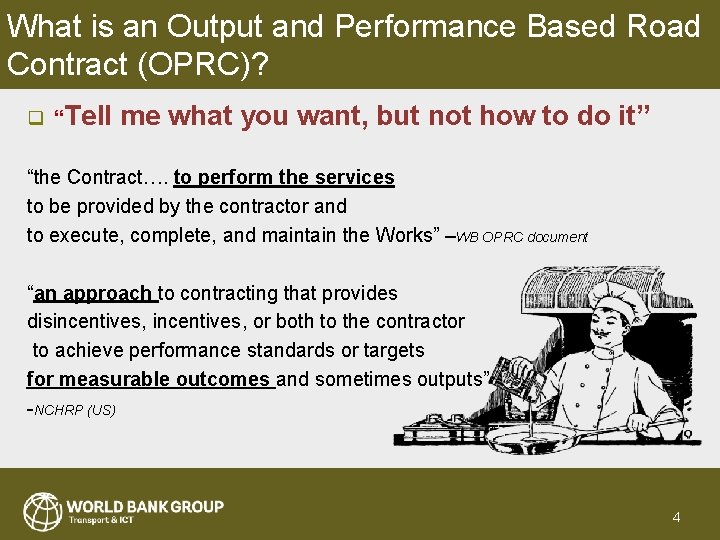 What is an Output and Performance Based Road Contract (OPRC)? q “Tell me what