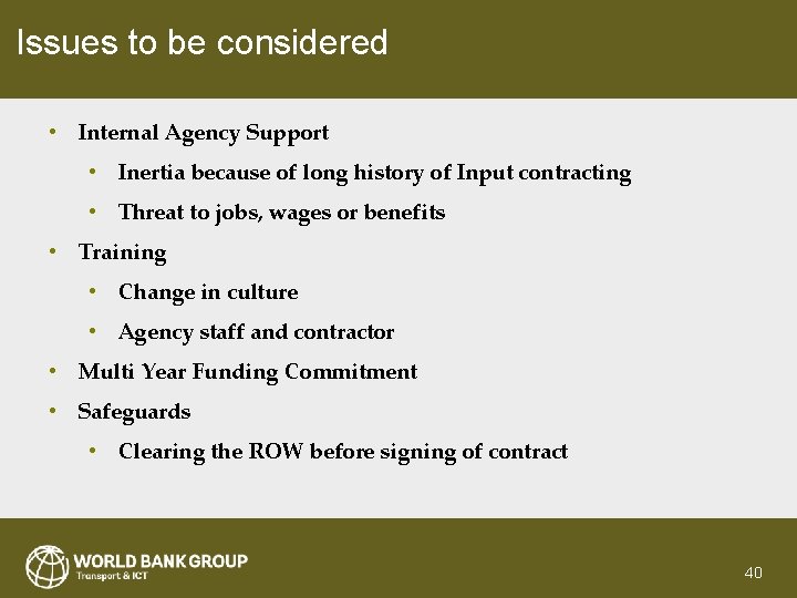 Issues to be considered • Internal Agency Support • Inertia because of long history