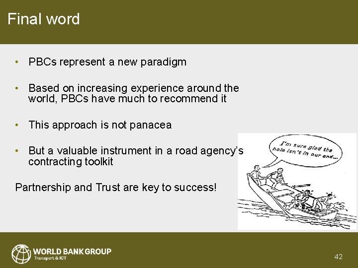 Final word • PBCs represent a new paradigm • Based on increasing experience around