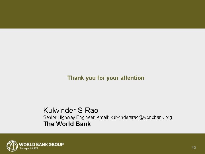 Senior Road Executives Programme 2013 Thank you for your attention Kulwinder S Rao Senior