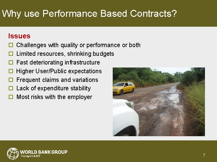 Why use Performance Based Contracts? Issues o o o o Challenges with quality or