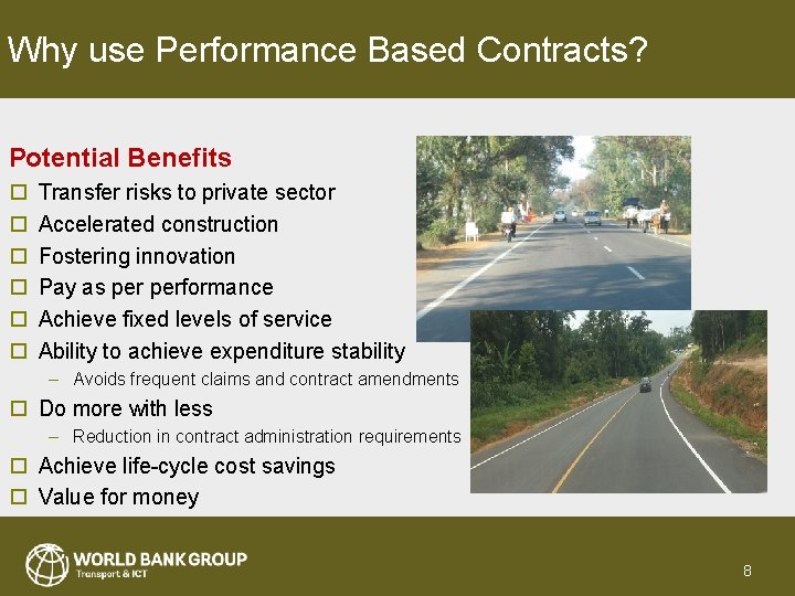 Why use Performance Based Contracts? Potential Benefits o o o Transfer risks to private