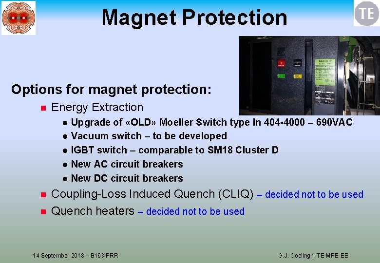 Magnet Protection Options for magnet protection: n Energy Extraction Upgrade of «OLD» Moeller Switch