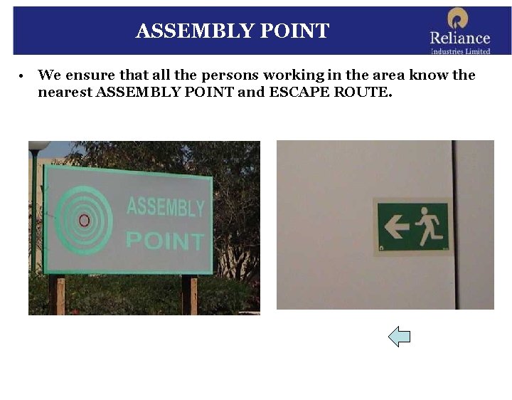 ASSEMBLY POINT • We ensure that all the persons working in the area know