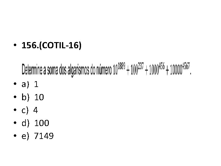  • 156. (COTIL-16) • • • a) 1 b) 10 c) 4 d)