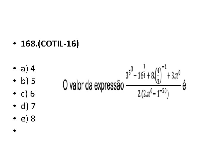  • 168. (COTIL-16) • • • a) 4 b) 5 c) 6 d)