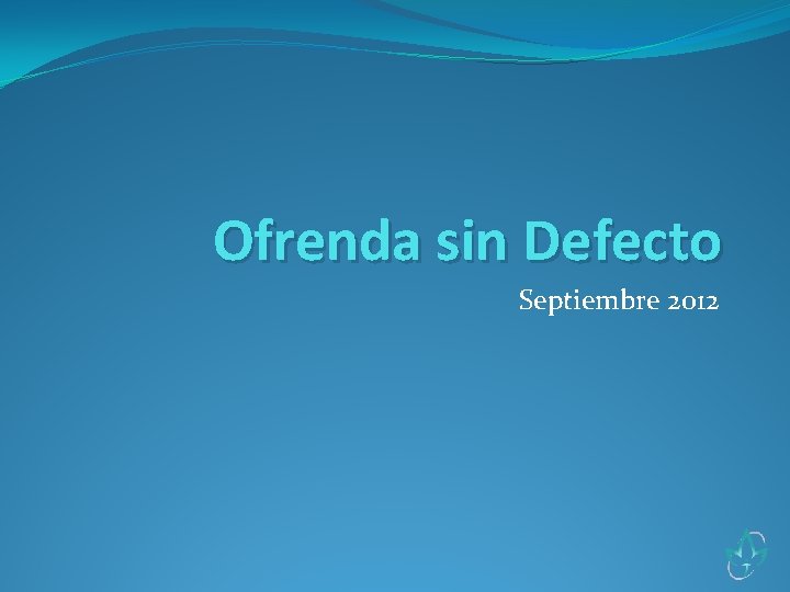 Ofrenda sin Defecto Septiembre 2012 