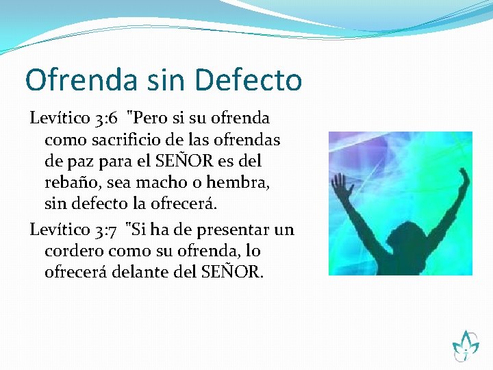 Ofrenda sin Defecto Levítico 3: 6 "Pero si su ofrenda como sacrificio de las