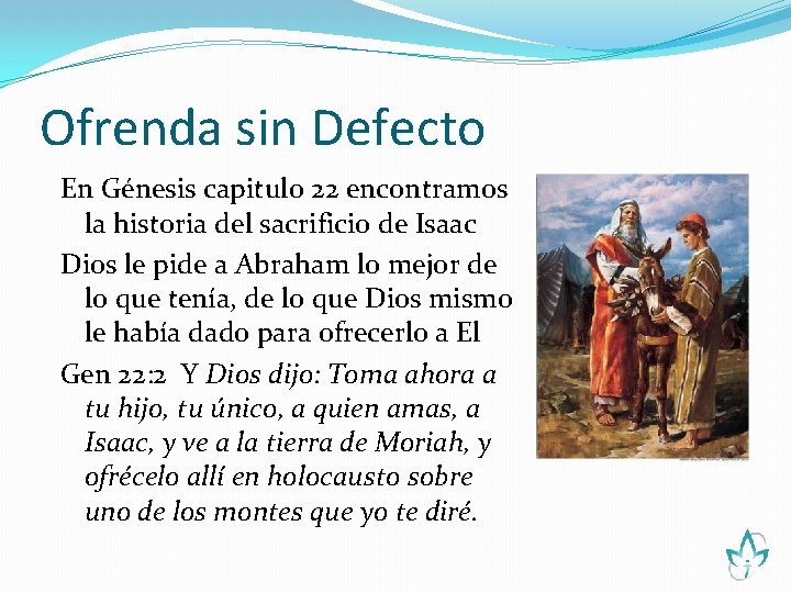 Ofrenda sin Defecto En Génesis capitulo 22 encontramos la historia del sacrificio de Isaac