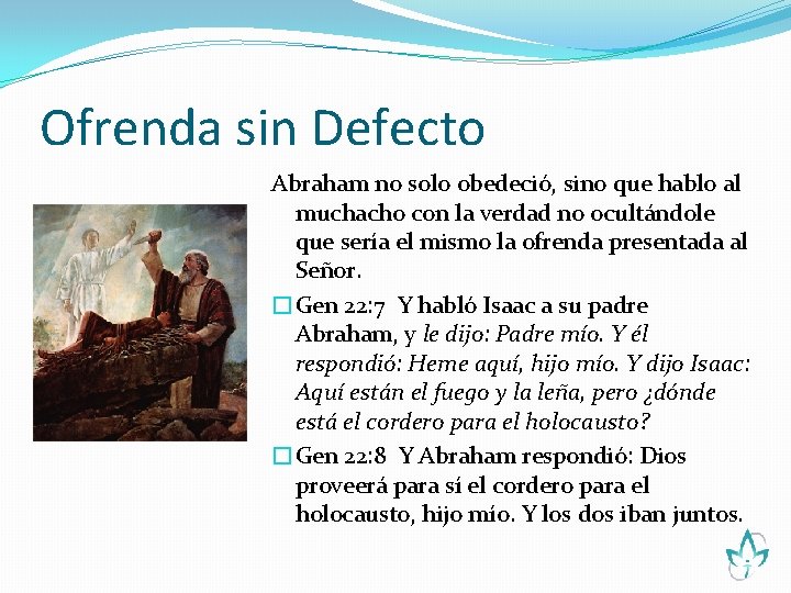 Ofrenda sin Defecto Abraham no solo obedeció, sino que hablo al muchacho con la