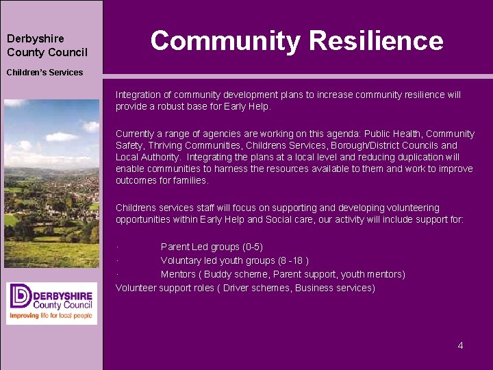 Derbyshire County Council Community Resilience Children’s Services Integration of community development plans to increase