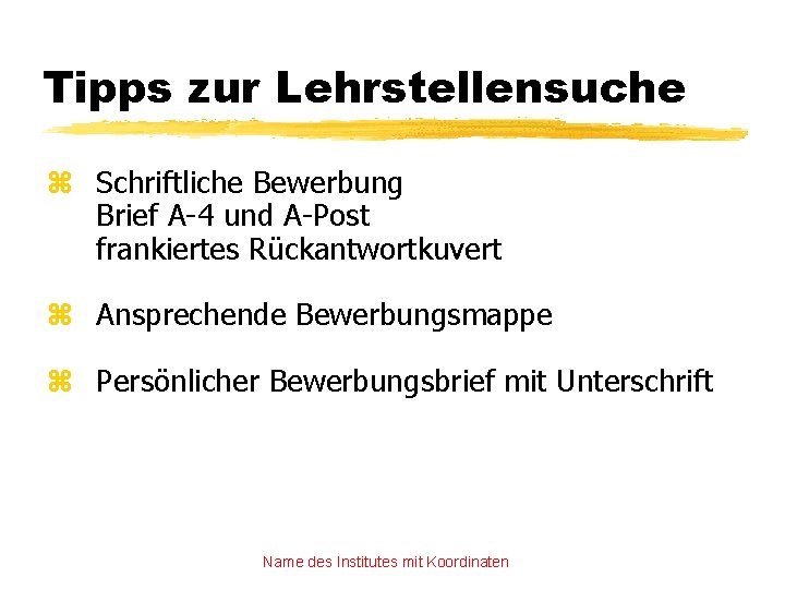 Tipps zur Lehrstellensuche z Schriftliche Bewerbung Brief A-4 und A-Post frankiertes Rückantwortkuvert z Ansprechende